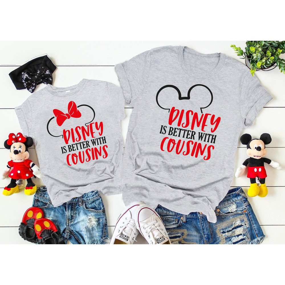 Disney Shirt, Disney is Better with Cousins, Disney Cousins Matching Shirts, Disney Family Matching Shirts - 1.jpg