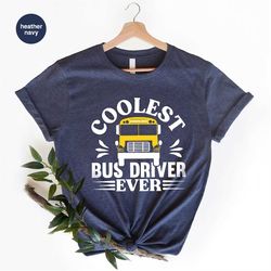 school bus driver appreciation day gift, school bus driver outfit, coolest bus driver ever t-shirt, school bus driver gi