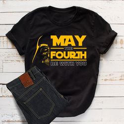 may the 4th be with you shirt, darth vader shirt, star wars shirt, may the 4th b