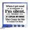 When I get mad at someone I am silent svg if I speak my mind the crazy in me is gonna get real svg