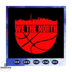 we the north, basketball svg, basketball gift, basketball player, basketball lover svg, basketball lover gift, basketbal