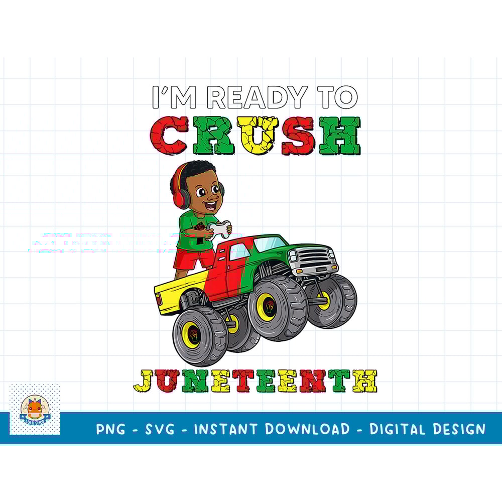Kids I'm Ready To Crush Juneteenth Funny Gamer Boys Toddler Truck T-Shirt copy.jpg