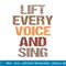 Lift Every Voice And Sing Juneteenth Black History Month T-Shirt copy.jpg