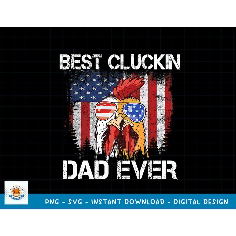 Mens Best Cluckin Dad Ever USA Flag Chicken Dad Rooster July 4th T-Shirt copy.jpg