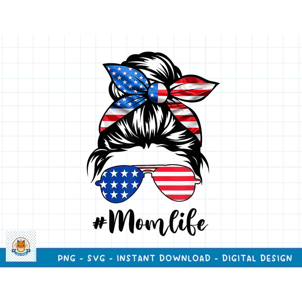 Mom Life Messy Bun America Flag Mothers Day Gift 4th Of July T-Shirt copy.jpg