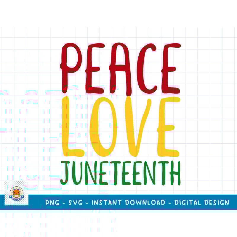 Peace Love & Juneteenth June 19th Freedom Day T-Shirt copy.jpg