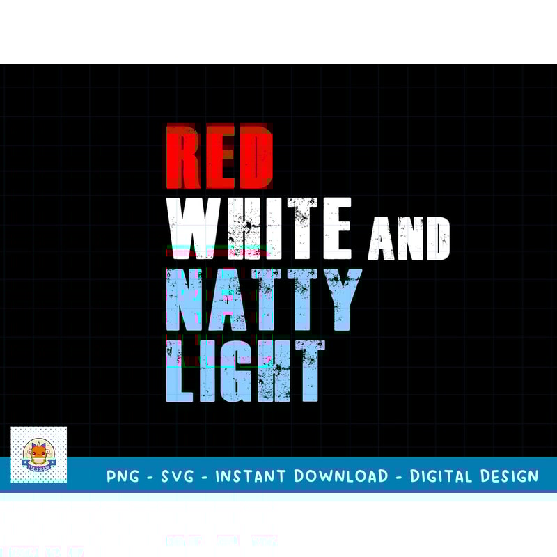 Red White & Natty-Light For Mens Womens 4th of July T-Shirt copy.jpg