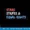 Stars Stripes And Equal Rights 4th Of July Women's Rights T-Shirt copy.jpg