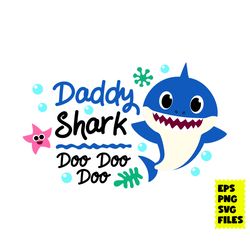 daddy shark doo doo doo svg, daddy svg, shark svg, baby shark svg, birthday shark svg, cartoon svg, eps png digital file