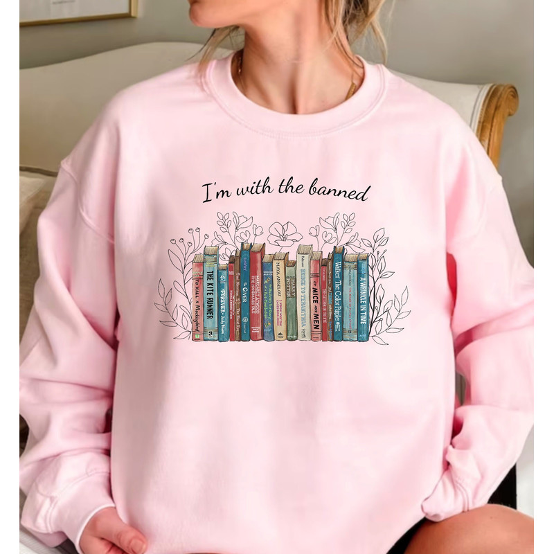 I'm With The Banned, Banned Books Sweatshirt, Banned Books Shirt Reading Shirt, Librarian Shirt Woman's Shirt, Reading Lover Shirt - 1.jpg