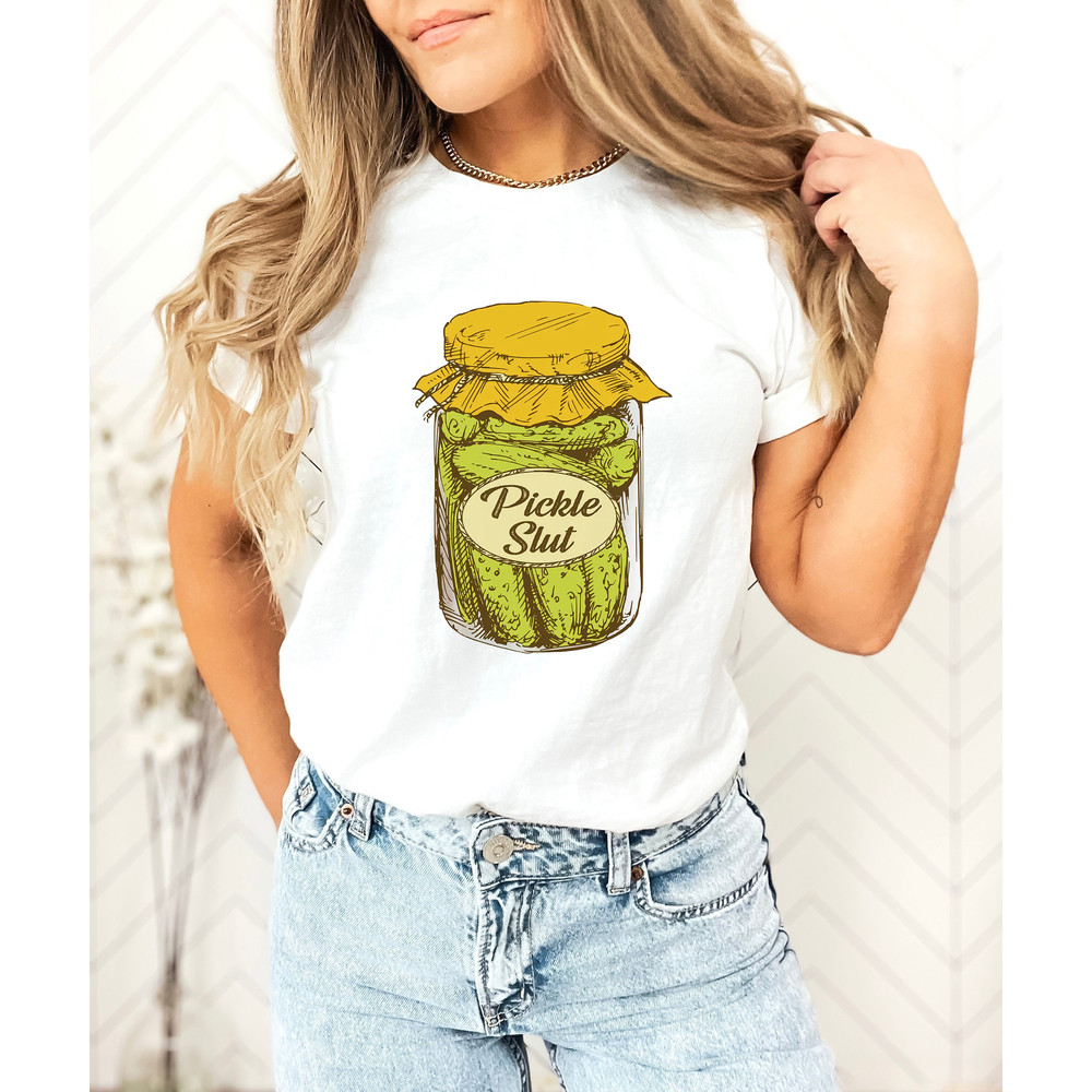Pickle Slut Sweatshirt, Pickle Slut Shirt, Pickles Shirt, Pickle Lover Shirt, Women Slut Shirt, Canned Pickles Shirt, Retro Pickles Art - 2.jpg