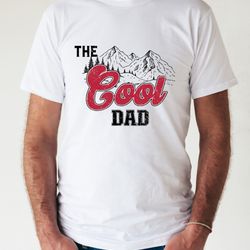 the cool dad shirt, dad the legend shirt, best