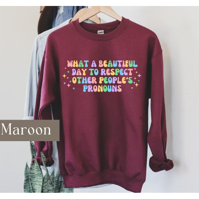 What A Beautiful Day to Respect Other People's Pronouns Shirt,LGBTQ+ Shirts,Pride Tee,Gay Rights T-Shirt,Human Rights Shirt,Equality T-Shirt - 3.jpg