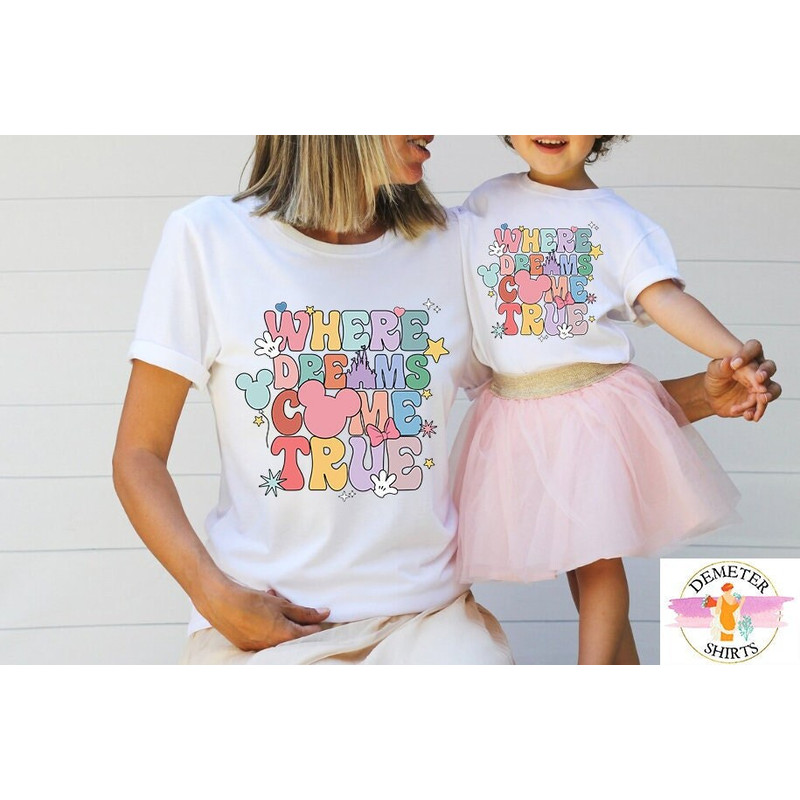 Where Dreams Come True, Aesthetic Disney Shirt, Disney Aesthetic shirt, Disneyworld Shirt, Disney Woman Shirt, Colorful Disney Family Shirt - 1.jpg