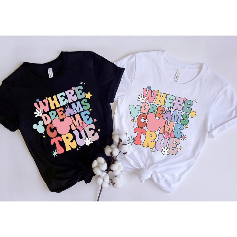 Where Dreams Come True, Aesthetic Disney Shirt, Disney Aesthetic shirt, Disneyworld Shirt, Disney Woman Shirt, Colorful Disney Family Shirt - 3.jpg