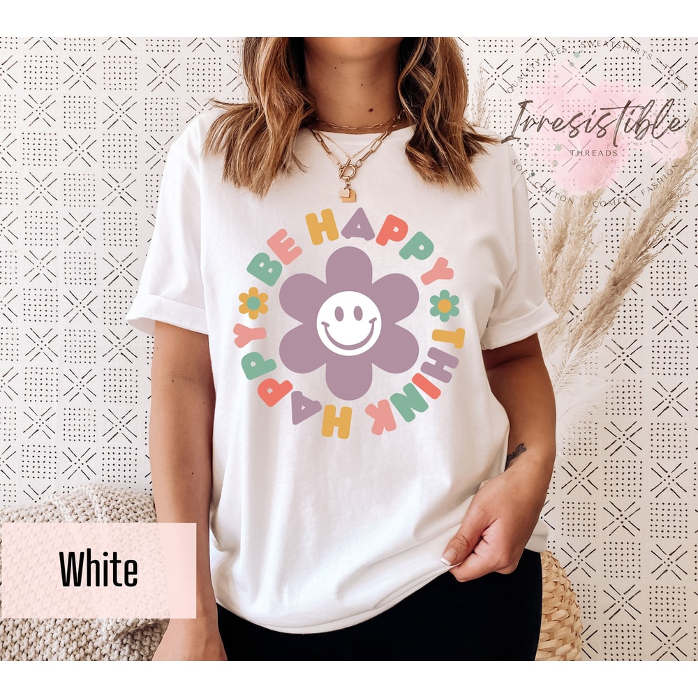Be Happy Think Happy Shirt, Motivational Shirt, Inspirational T-Shirt, Retro Smiley Face Shirt, Mental Health Tee, Teacher Tee,Trendy Shirts - 1.jpg