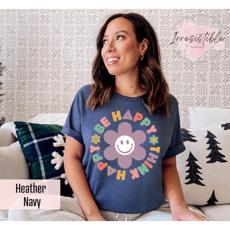 Be Happy Think Happy Shirt, Motivational Shirt, Inspirational T-Shirt, Retro Smiley Face Shirt, Mental Health Tee, Teacher Tee,Trendy Shirts - 4.jpg