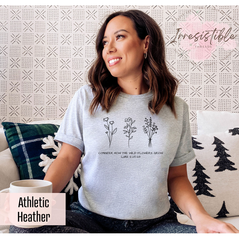 Consider How The Wildflowers Grow T-shirt, Luke 12 2528 Shirt, Flower Bible Shirt, Faith Women Gift, Bible Verse Gift, Christian Mama Tee - 3.jpg