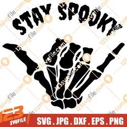 Stay Spooky Skeleton Hand SVG and PNG | Halloween Svg | Spooky svg | skeleton svg
