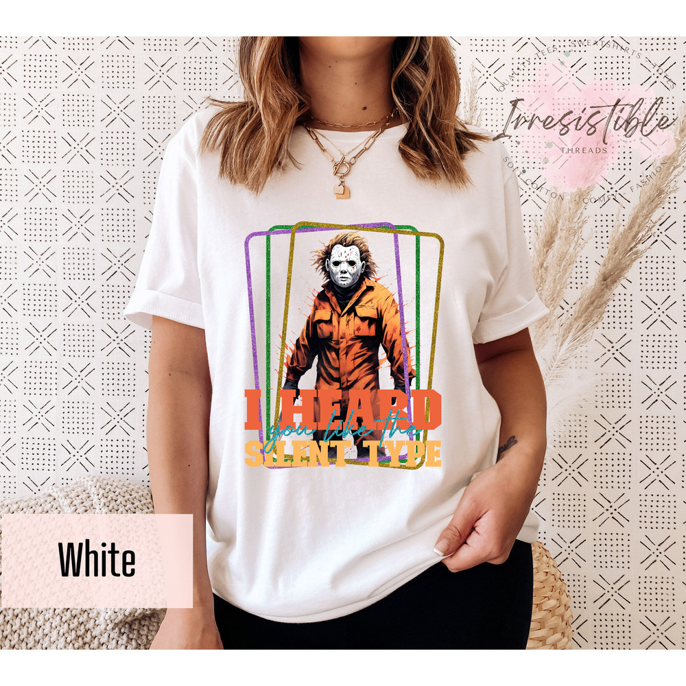 I Heard You Like The Silent Type Shirt,Funny Horror Movie Shirt,Horror Mardi Gras T-Shirt,Scary Movie Clothing,Spooky Outfit,Funny Movie Tee - 4.jpg