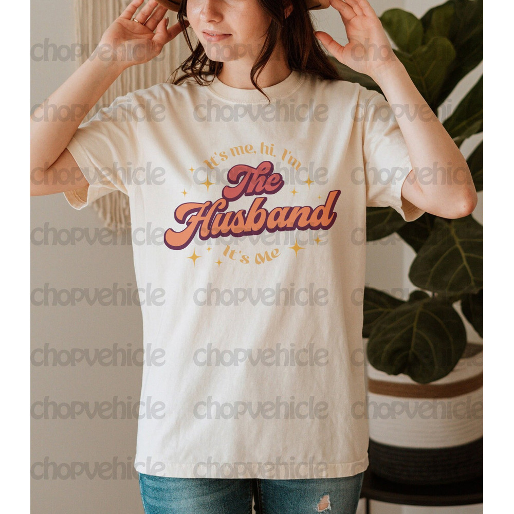 Funny Husband Shirt, I'm The Husband Shirt, Retro Swiftie Husband Shirt, It's Me, Hi I'm The Husband Tee, Father's Day Shirt, Gift For Him - 3.jpg