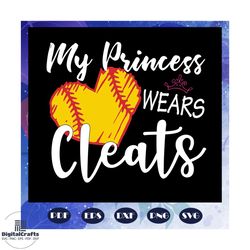 my princess wears cleats, princess gift, mom gift, father svg, mother svg, birthday mom, funny shirt, princess shirt, gi