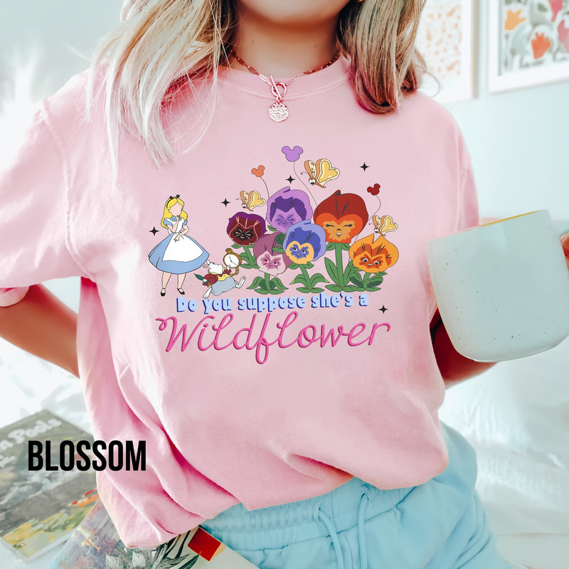 Comfort Colors Do you suppose she's a wildflower, Alice in wonderland shirt, Epcot flower & garden festival shirt, Comfort Disneyland Shirt - 1.jpg