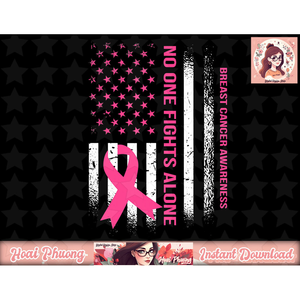 No One Fights Breast Cancer Alone USA Flag Pink Ribbon png, instant download.jpg