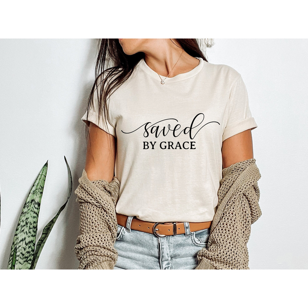 Saved By Grace Jesus Shirt Christian Shirts Religious Gifts Jesus Jesus Jesus Christians T Shirts Jesus Apparel Faith Based T Shirts - 5.jpg