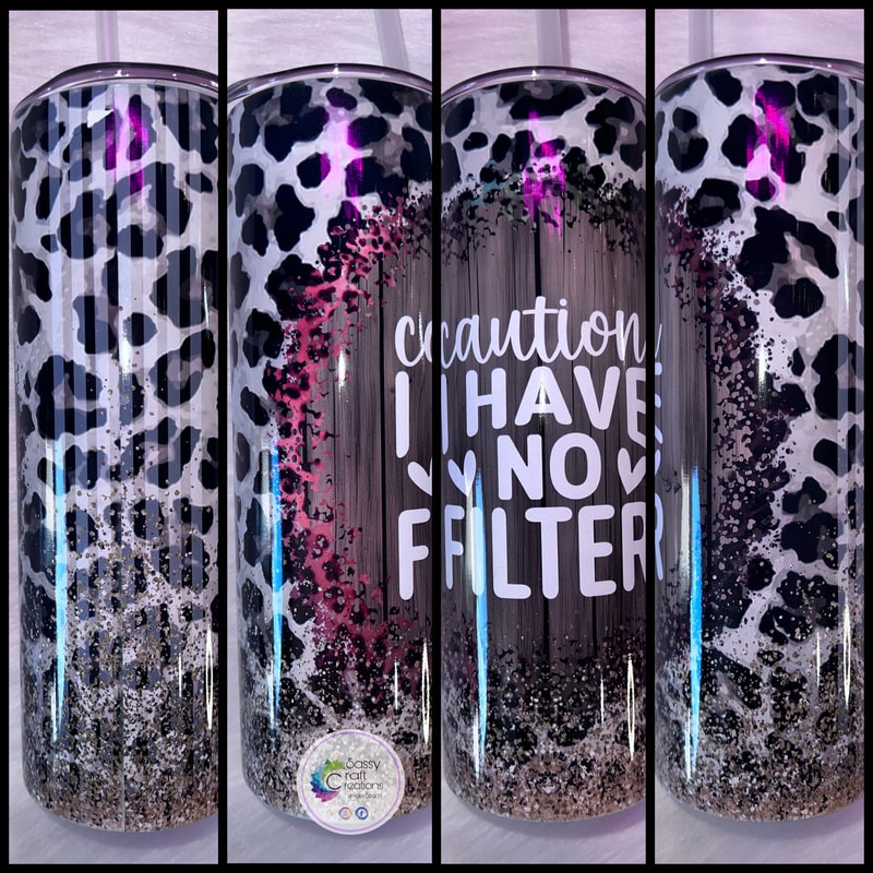 Caution I Have No Filter - Tumblers.jpg