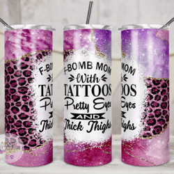 f-bomb mom with tattoos pretty eyes tumbler, f-bomb mom with tattoos pretty eyes skinny tumbler