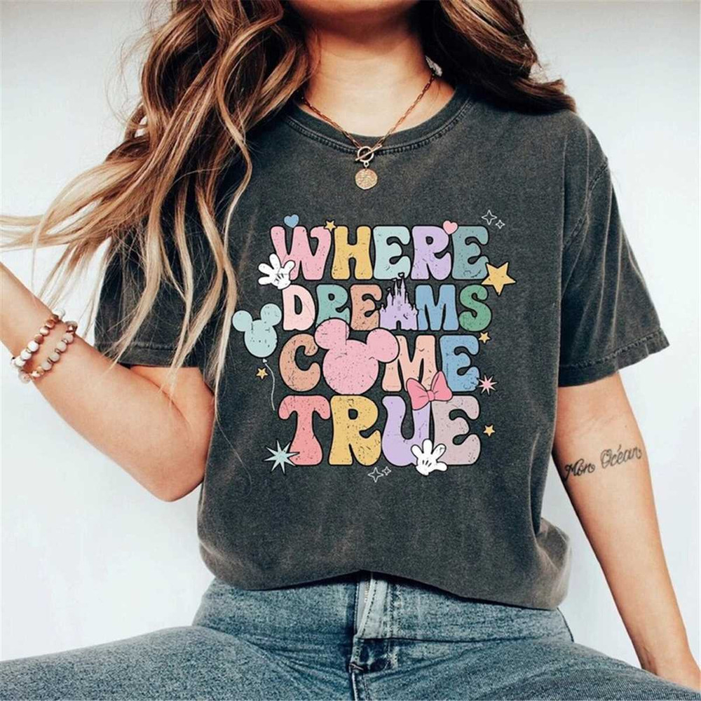 MR-206202316423-disney-where-dreams-come-true-comfort-colors-shirt-colorful-image-1.jpg
