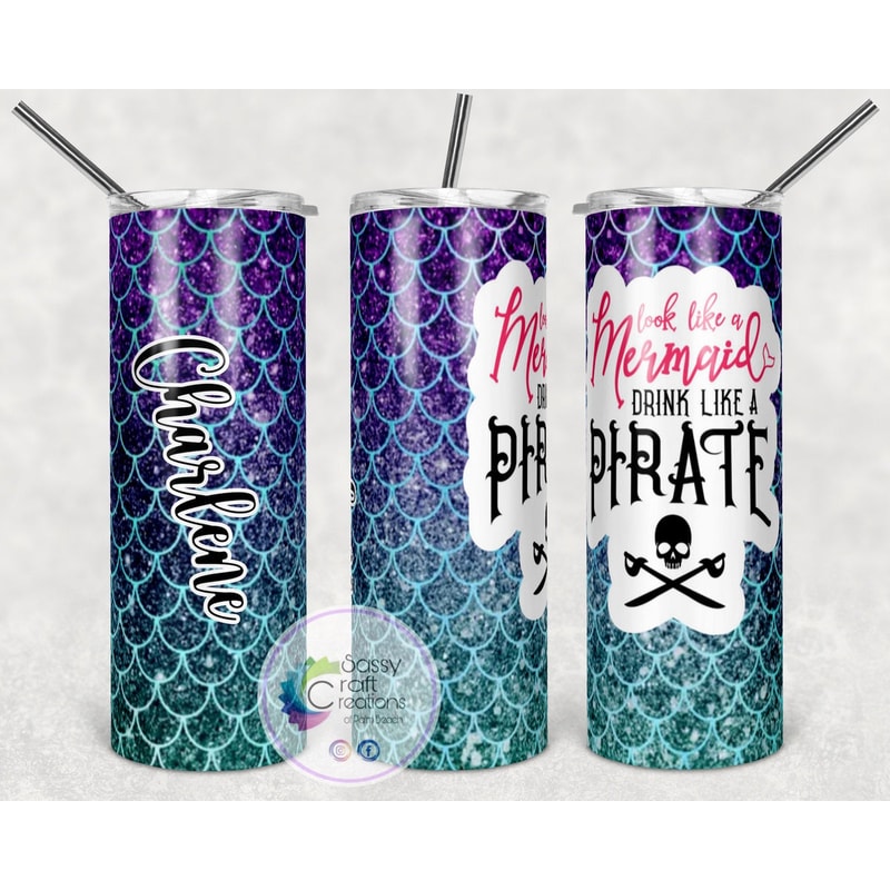 Look Like A Mermaid Drink Like A Pirate Tumbler Personalized! - Tumblers.jpg