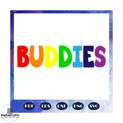 buddies svg, gay pride svg, lgbt svg, lesbian, funny gay svg, gift for gay, gay pride parade, funny lesbian, gift for le