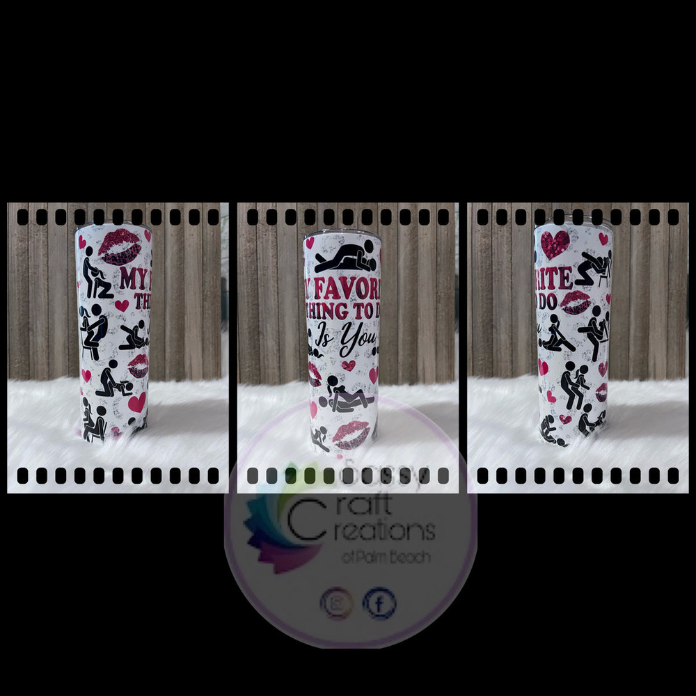 My Favorite Thing To Do is YOU! Valentine's Day Tumbler - Tumblers.jpg