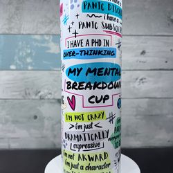 my mental breakdown tumbler, my mental breakdown skinny tumbler