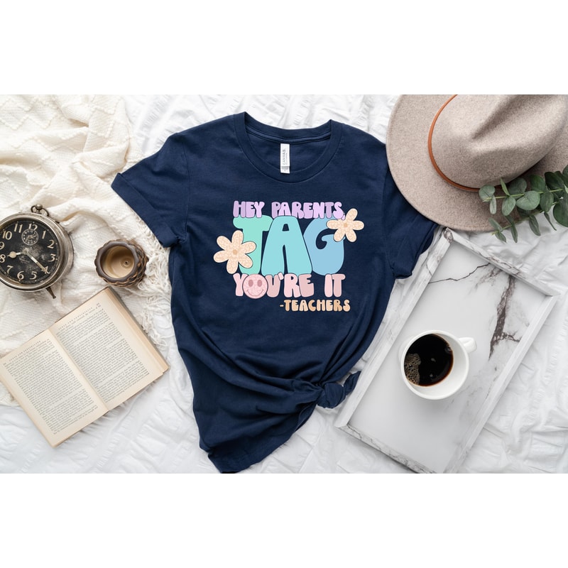Hey Parents Tag Youre It, End of Year Teacher Shirt, Comfort Teacher Tee,Gift for Teacher,Last Day of School Shirt for Teacher,Teacher Shirt - 2.jpg