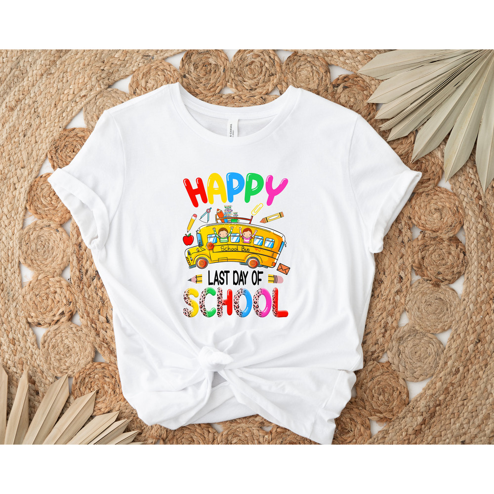 Last Day of School Shirt, Happy Last Day of School Shirt, Summer Break Shirt, Teacher Shirt,Teacher Shirt, Teacher Life Shirt, School Shirts - 2.jpg