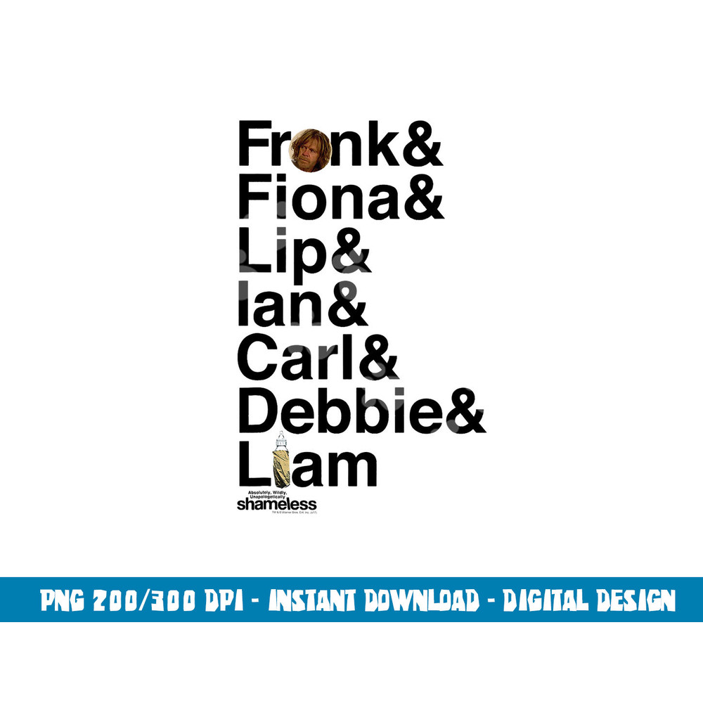 Shameless Family png, sublimation .jpg