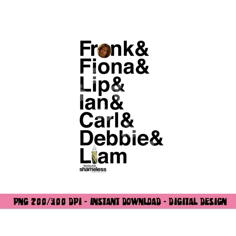 Shameless Family png, sublimation .jpg