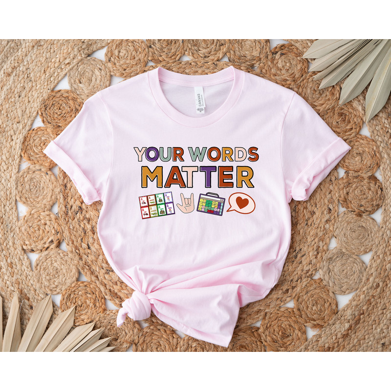 Your Words Matter Shirt, AAC SPED Teacher Inclusion Tshirt, Language Special Education,Words Matter,Neurodiversity Bcba Slp OT Teachers Gift - 4.jpg