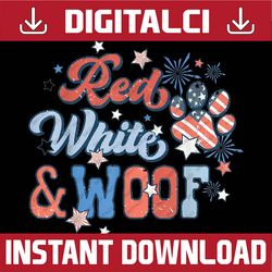 Red White And Woof Patriotic Dog Lover USA Flag 4th Of July Png, White and Woof SVG, Paw Print SVG, Digital Download