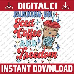 running on iced coffee and freedom 4th of july patriotic png, 4th of july png, fourth of july png, independence day png,