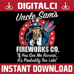 uncle sam's fireworks if you see me runnin funny 4th of july png, patriotic fireworks png, uncle sam patriotic , 4th of