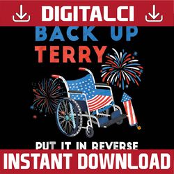 back it up terry put it in reverse funny 4th of july us flag png, 4th of july png, independence day png, patriotic, inde
