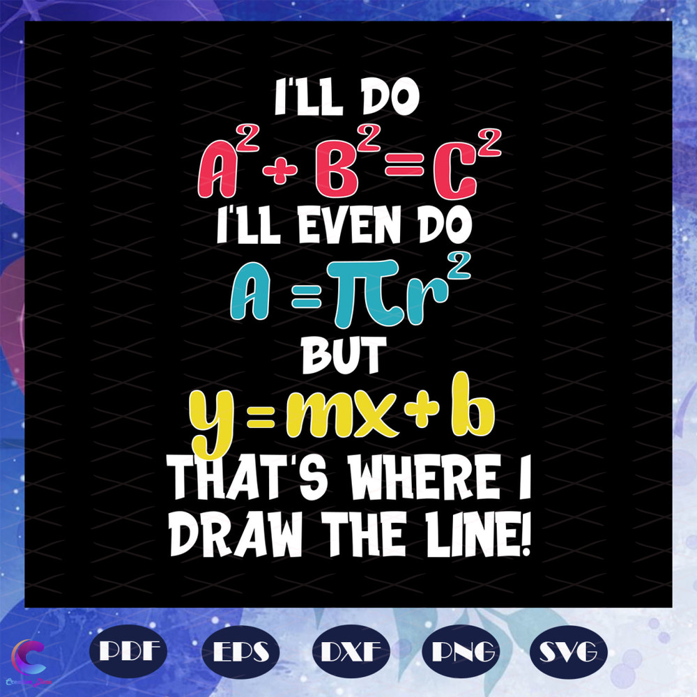 I-will-do-but-that-is-where-I-draw-the-line-funny-math-math-teacher-gift-back-to-school-math-shirt-love-math-funny-math-gift-math-major-math-student-trending-sv