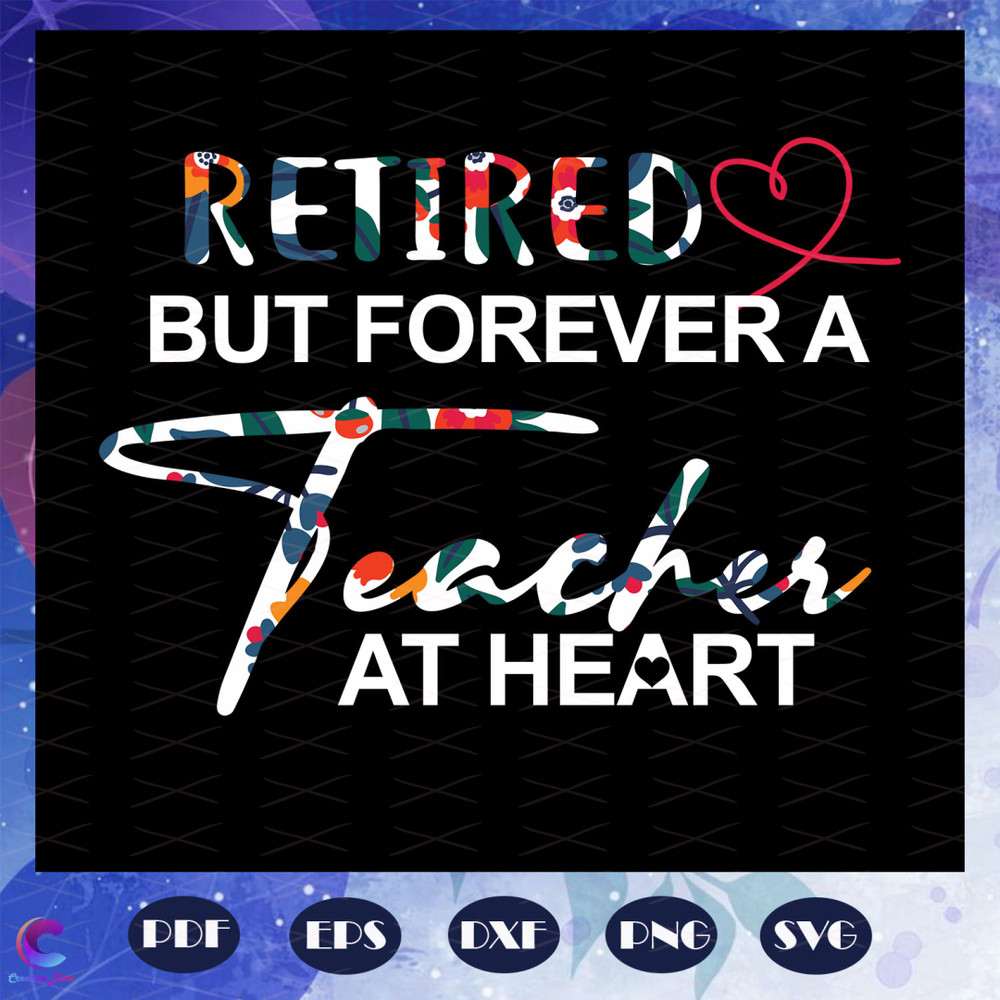Retired-but-forever-a-teacher-at-heart-retired-teacher-svg-BS27072020.jpg
