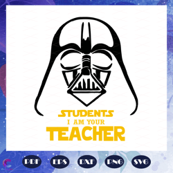 students iam your teacher, star wars svg, star wars gift, jedi svg, yoda svg, le