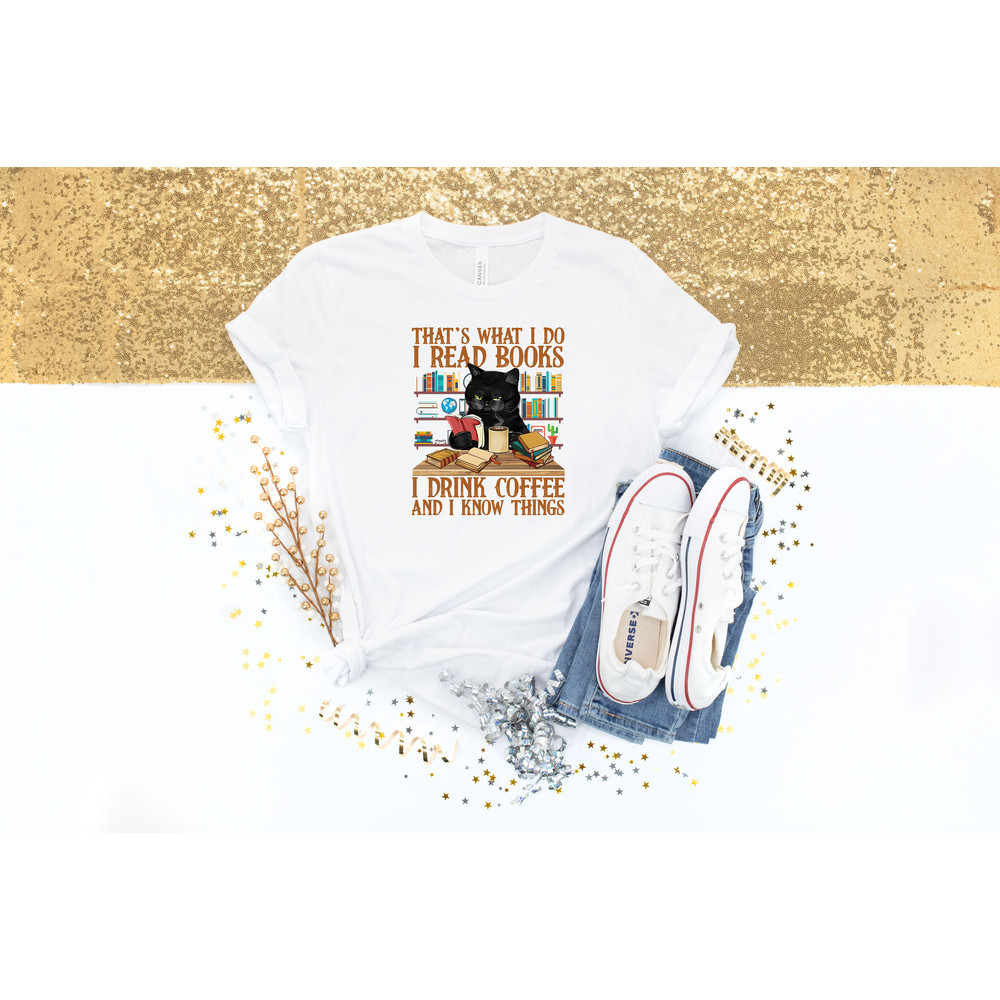 Cute cat and book lover shirt That's What I Do I Read Books I Drink Coffee And I Know Things, Book Lover shirt, Librarian Reading shirt, - 3.jpg