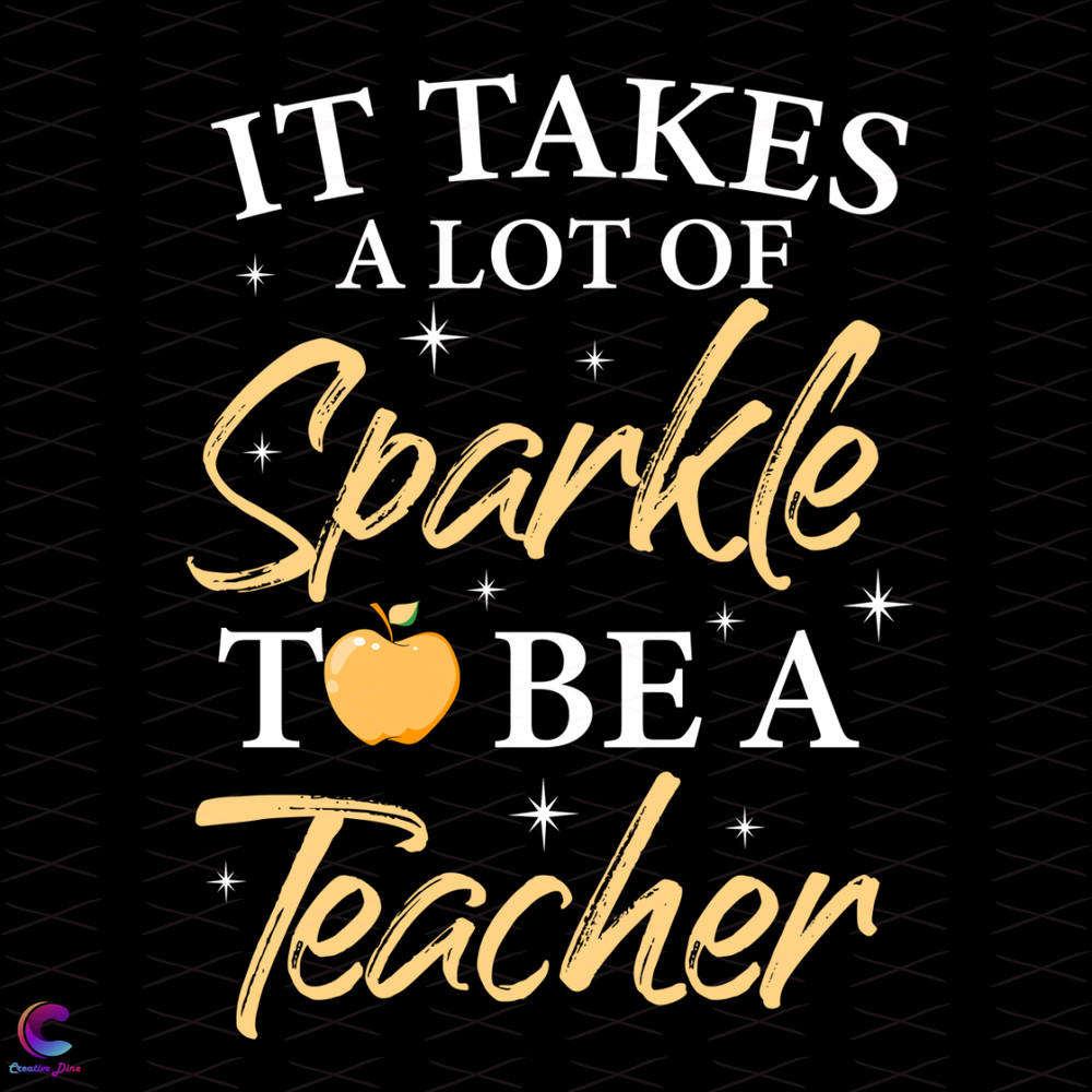 It-Takes-A-Lot-Of-Sparkle-To-Be-A-Teacher-Svg-SC26052021HA1.png